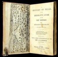 A History of Texas, or the Emigrants Guide to the New Republic, by a Resident Emigrant, Late from the United States