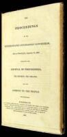 The Proceedings of the United States Anti-Masonic Convention, Held at Philadelphia, September 11, 1830. Embracing the Journal of Proceedings, the Reports, the Debates, and the Address to the People