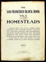 San Francisco Block Book Vol. II: Homesteads...Showing Size of Lots and Blocks and Names of Owners compiled from Latest Official Records