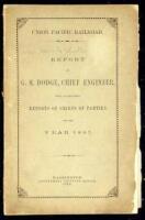 Union Pacific Railroad: Report of G.M. Dodge, Chief Engineer, with Accompanying Reports of Chiefs of Parties, for the Year 1867
