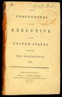 The Proceedings of the Executive of the United States, Respecting the Insurgents, 1794