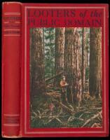 Looters of the Public Domain... Embracing a Complete Exposure of the Fraudulent System of Acquiring Titles to the Public Lands of the United States