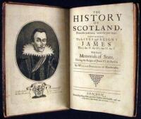 The History of Scotland, From the year 1423, until the year 1542. Containing the Lives and Reigns of James the I, the II, the III, the IV, the V. With several Memorials of State During the Reigns of James VI & Charles I