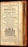 A Collection of all the Statutes in Force, Relating to the Duties upon Foreign Salt, after the 25th of December, 1730. With so much of the Laws of Excise, as are particularly refferr'd to in the said Statutes. Together with the Duties on Red and White Her