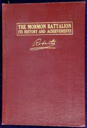The Mormon Battalion: Its History and Events