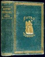Report of the Commissioners and Evidence Taken by the Committee on Mines and Mining of the House of Representatives of the United States, in Regard to the Sutro Tunnel, together with the Arguments and Report of the Committee, Recommending a Loan by the Go