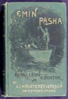 Emin Pasha and the Rebellion at the Equator: A Story of Nine Months' Experiences in the Last of the Soudan Provinces