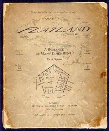 Flatland, A Romance of Many Dimensions. With Illusrations by the Author, a Square