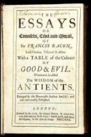The Essays or Counsels, Civil and Moral, of Sir Francis Bacon, Lord Verulam, Viscount St. Alban. With Table of the Colours of Good & Evil. Whereunto is added the Wisdom of the Antients.