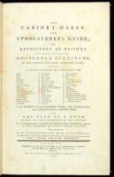 The Cabinet-Maker and Upholsterer's Guide; or, Repository of Designs for Every Article of Household furniture, in the Newest and Most Approved Taste: Displaying a Great Variety of Patterns