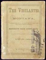 The Vigilantes of Montana, or Popular Justice in the Rocky Mountains. Being a Correct and Impartial Narrative of the Chase, Trial, Capture and Execution of Henry Plummer's Road Agent Band, Together with Accounts of the Lives and Crimes of Many of the Robb