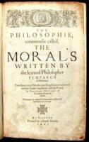The Philosophie, commonlie called, the Morals. Written by the learned Philosopher Plutarch of Ch&aelig;ronea. Translated Out of Greeke into English, and conferred with the Latine translations and the French, by Philemon Holland of Coventrie, Doctor in Physicke