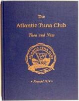 The Atlantic Tuna Club: Then and Now