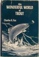 This Wonderful World of Trout