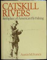 Catskill Rivers: Birthplace of American Fly Fishing