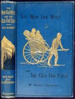 The New Far West, and the Old Far East. Being Notes of a Tour in North America, Japan, China, Ceylon, Etc.