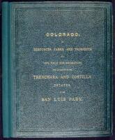 Colorado: Its Resources, Parks, and Prospects as a New Field for Emigration; with an Account of the Trenchara and Costillas Estates in the San Luis Park