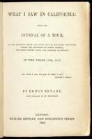 What I Saw in California: Being the Journal of a Tour, by the Emigrant Route and South Pass of the Rocky Mountains, Across the Continent of North America, the Great Desert Basin, and Through California, in the Years 1846, 1847