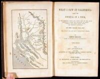 What I Saw in California: Being the Journal of a Tour, by the Emigrant Route and South Pass of the Rocky Mountains, Across the Continent of North America, the Great Desert Basin, and Through California, in the Years 1846, 1847