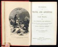 Incidents of Travel and Adventure in the Far West; with Col. Fremont's Last Expedition Across the Rocky Mountains: Including Three Months' Residence in Utah, and a Perilous Trip Across the Great American Desert, to the Pacific