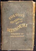Colton's New Sectional Map of Missouri Compiled from the United States Surveys & Other Authentic Sources, Exhibiting the Sections, Fractional Sections, Counties, Cities, Towns, Villages, Post Offices, Rail Roads & Other Internal Improvements