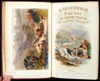 California: Its Past History; Its Present Position; Its Its Future Prospects: Containing a History of the Country from Its Colonization to the Present Time...and a Minute and Authentic Narrative of the Discovery of the the Gold Region...