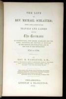 The Life of Rev. Michael Schlatter; with a Full Account of His Travels and Labors among the Germans in Pennsylvania, New Jersey, Maryland and Virginia; Including His Services as Chaplain in the French and Indian War, and in the War of the Revolution. 1716