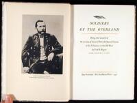 Soldiers of the Overland: Being some account of the services of General Patrick Edward Connor & his Volunteers in the Old West