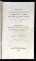 Observations on the Character and Culture of the European Vine, During a Residence of Five Years in the Vine Growing Districts of France, Italy and Switzerland. To Which is Added, the Manual of the Swiss Vigneron...by Mons. Brun Chappus, and the Art of Wi