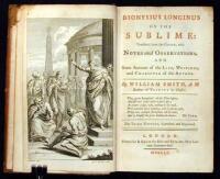 Dionysius Longinus on the Sublime: Translated from the Original Greek, with Notes and Observations, and Some Account of the Life, Writings, and Character of the Author, by William Smith