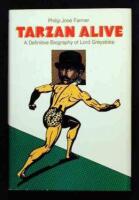 Tarzan Alive: A Definitive Biography of Lord Greystoke