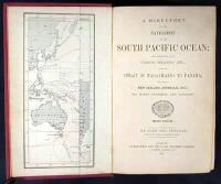 A Directory for the Navigation of the South Pacific Ocean; with Descriptions of its Coasts, Islands, Etc., from the Strait of Magallaens to Panama, and those of New Zealand, Australia, Etc.; Its Winds, Currents, and Passages