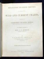 Explanations and Sailing Directions to Accompany the Wind and Current Charts, Approved by Commodore Charles Morris, Chief of the Bureau of Ordnance and Hydrography; and Published by Authority of Hon. J.C. Dobbin, Secretary of the Navy