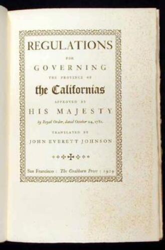 Reglamento Para el Gobierno de la Provincia de Californias, Aprobado por S.M. en Real Orden de 24 Octobre de 1781. ? Regulations for Governing the Province of the Californias approved by His Majesty by Royal Order, dated October 24, 1781