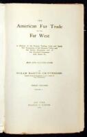 The American Fur Trade of the Far West: A History of the Pioneer Trading Posts and Early Fur Companies of the Missouri Valley and the Rocky Mountains and of the Overland Commerce with Santa Fe