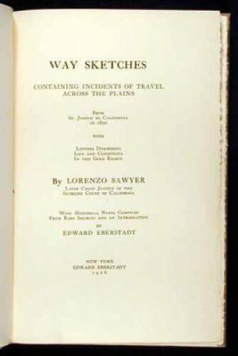 Way Sketches Containing Incidents of Travel Across the Plains, from St. Joseph to California in 1850. With Letters Describing Life and Conditions in the Gold Region. With historical notes compiled from rare sources and an introduction by Edward Eberstadt
