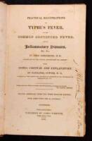 Practical Illustrations of Typhus Fever, of the Common Continued Fever, and of Inflammatory Diseases, &c. &c...with Notes, Critical and Explanatory, by Nathaniel Potter, M.D.