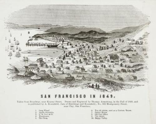 San Francisco in 1849. Taken from Broadway near Kearny Street. Drawn and Engraved by Thomas Armstrong, in the Fall of 1849, and republished by A. Rosenfield.