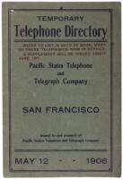 Temporary Telephone Directory... Pacific States Telephone and Telegraph Company. San Francisco, May 12 - 1906