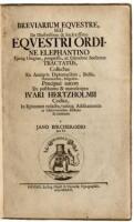 Breviarium Equestre, seu de Illustrissimo et Inclytissimo Equestri Ordine Elephantino Eiusque Origine, Progressu, ac Splendore Hodierno Tractatus