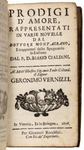 Prodigi d'amore, rappresentati in varie novelle dal dottore Mont Albano, e trapportati dallo Spagnuolo in Italiano dal P.D. Biasio Cialdini