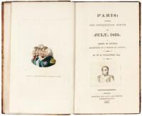 Paris; During the Interesting Month of July, 1815. A Series of Letters, Addressed to a Friend in London