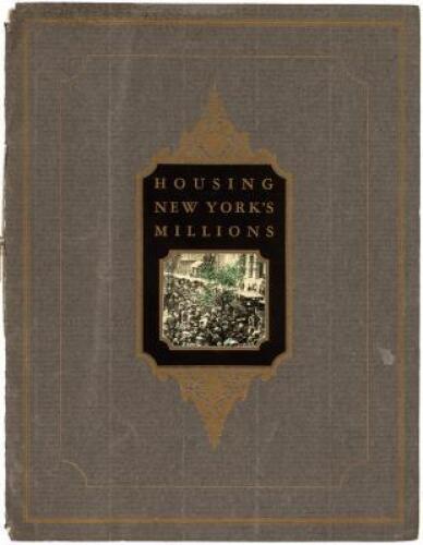 Housing New York's Millions: The part lime plays in solfing this problem together with a pictorial review of a small portion of one year's building accomplishments