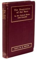 The Progression of the Race In the United States and Canada. Treating of the Great Advancement of the Colored Race