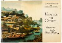 Voyaging to Cathay: Americans in the China Trade