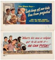 "What's his race or religion got to do with it? - He can pitch!" [and] "Our Mayor says - 'Let's keep all our kids free from prejudice.' Join the fight against racial and religious hate." - Two 1948 ink blotters with color illustrations of poster art issue