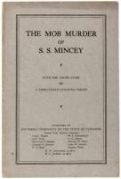 The Mob Murder of S.S.Mincey. With the Added Story of a Threatened Lynching Foiled