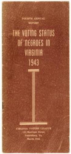 Fourth Annual Report / The Voting Status of Negroes in Virginia / 1943 / and Procedures and Requirements for Voting in Virginia