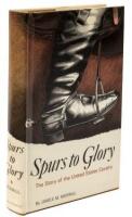 Spurs to Glory: The Story of the United States Cavalry