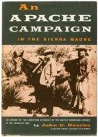 An Apache Campaign in the Sierra Madre: An Account of the Expedition in Pursuit of the Hostile Chiricahua Apaches in the Spring of 1883